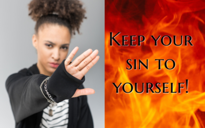 Keep Your Sin to Yourself!